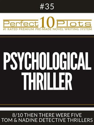 cover image of Perfect 10 Psychological Thriller Plots #35-8 "THEN THERE WERE FIVE &#8211; TOM & NADINE DETECTIVE THRILLERS"